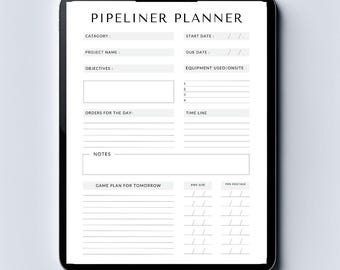 May include: A black and white digital planner on a tablet screen. The planner is titled "PIPELINER PLANNER" and includes sections for category, project name, objectives, start date, due date, equipment used/onsite, orders for the day, time line, notes, and game plan for tomorrow.
