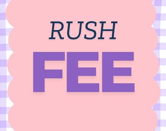 RUSH FEE
