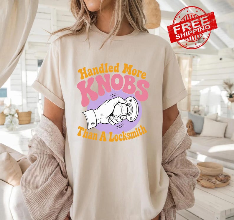 Handled More Knobs Than A Locksmith Shirt, Funny Rude Humor Tee, Girls Trip T-Shirt, Inappropriate Meme Shirt, Embarrassing Gag Gift image 2