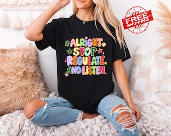 Alright Stop Regulate And Listen Shirt, Funny Special Education Teacher Shirt, Back To School Gift, Special Education Team Shirt