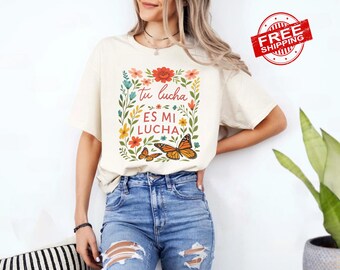 Tu Lucha Es Mi Lucha Shirt, Pro Immigration Tee, Human Rights Tee, Social Justice Tee, Immigrant Rights Shirt, Activist Gift, Protest Shirt