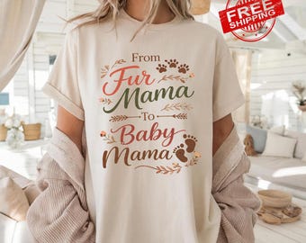 From Fur Mama To Baby Mama Shirt, Pregnant Sweatshirt, Gift for Expecting Mom, New Mom Shirt, Pregnancy Reveal Shirt, Baby Announcement Tee