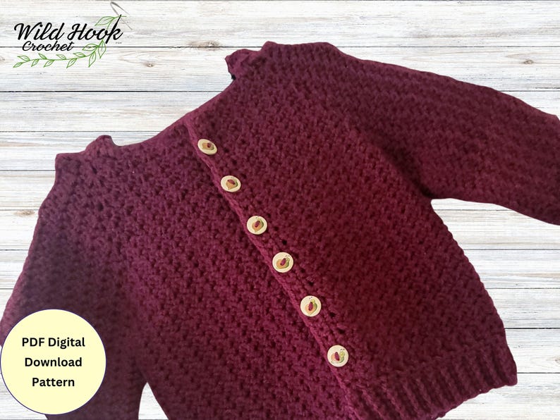 May include: A burgundy crochet cardigan with wooden buttons. The pattern is a simple stitch with a textured look. The text "PDF Digital Download Pattern" is in the lower left corner of the image.