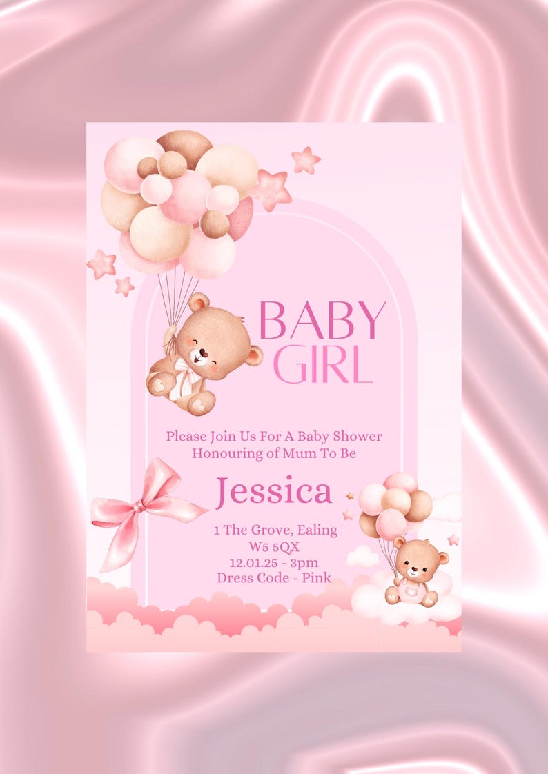May include: Pink baby shower invitation with a teddy bear holding balloons and the text "BABY GIRL". The invitation includes the name Jessica, the date and time of the event, the address, and the dress code.