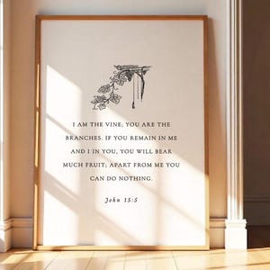 John 15:5 I Am The Vine And You Are The Branches Printable, Abide In Me, Christian Digital Wall Art, Bible Verse Wall Art, Christian Gifts