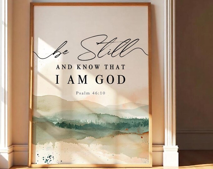 Psalm 46:10 Be Still and Know That I Am God, Bible Verse Wall Art ...