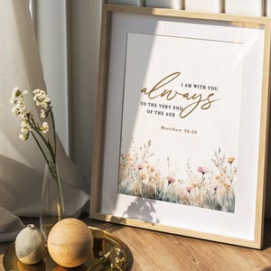 Matthew 28:20 Wall Art, I Am With You Always Printable, Bible Verse Floral Nature Decor, Scripture Digital Download, Christian Faith Print