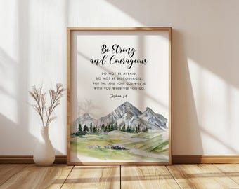 Arte mural de Josué 1:9, Sé fuerte y valiente (imprimible), Versículo bíblico digital para descargar, Escritura de la granja de montaña, Decoración de fe cristiana
