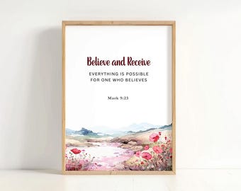 Believe and Receive Printable, Mark 9:23 Bible Verse Wall Art, Floral Nature Scripture, Christian Digital Download, Faith Home Decor