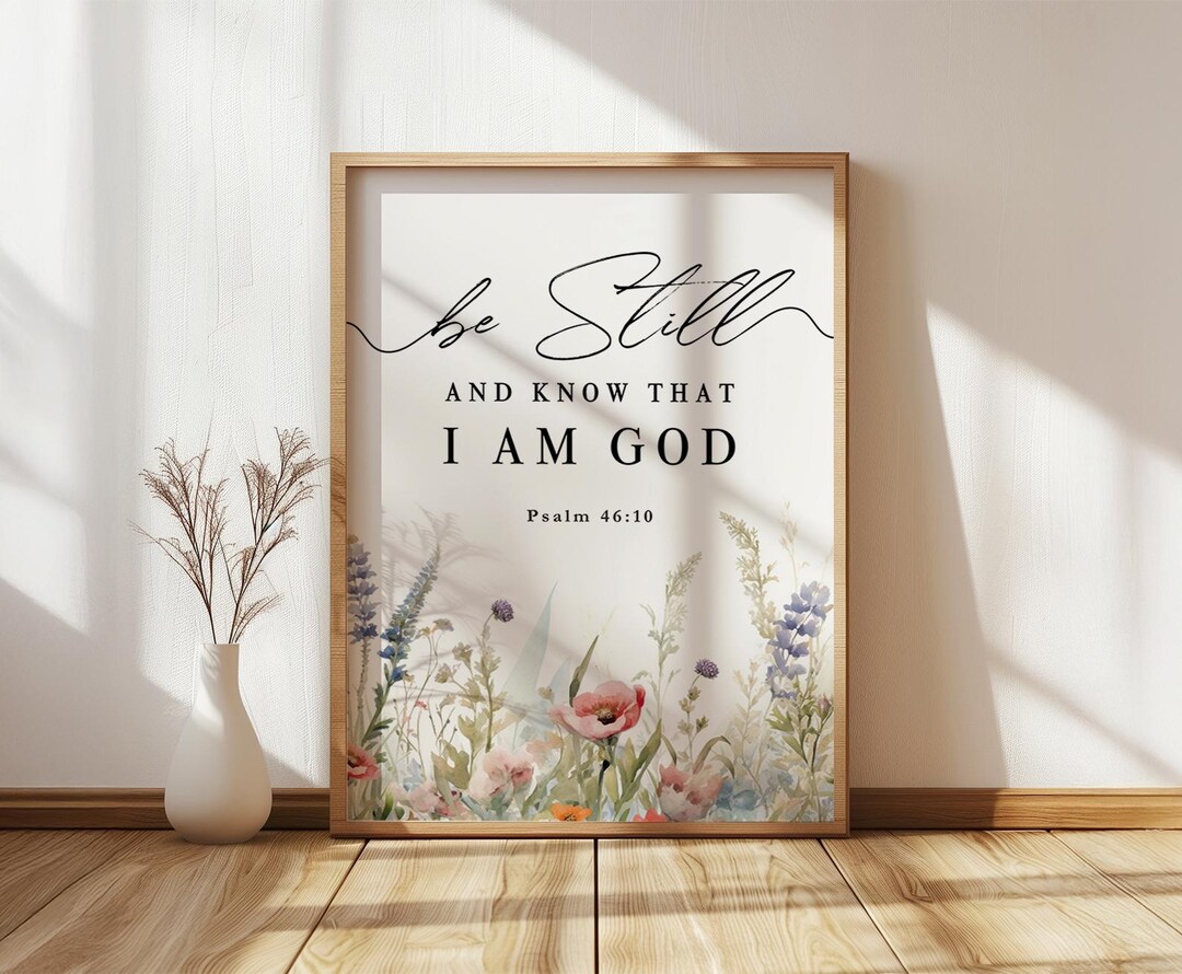 Psalm 46:10 Be Still and Know That I Am God, Bible Verse Wall Art ...