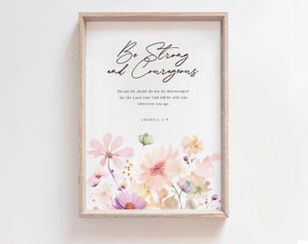 Arte mural de Josué 1:9, Sé fuerte y valiente (imprimible), versículo bíblico digital para descargar, Escritura floral rosa, decoración cristiana de fe