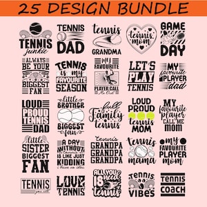 May include: A collection of 25 tennis-themed design bundles with various text graphics. The designs include phrases like "Tennis Junkie," "Tennis Dad," and "Game Day," along with tennis ball and racket illustrations.