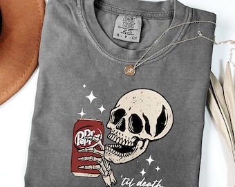 DR. Pepper Till Death Shirt, Dr. Pepper T-Shirt, Dr. Pepper Skeleton Shirt, Dr. pepper gift, Gift for Her, Gift for Him, Trendy Graphic Tee