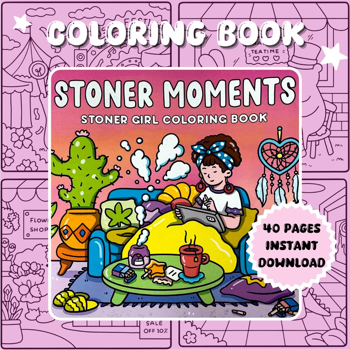 Stoner Moments Libro para Colorear Stoner Girl – 40 páginas digitales lindas y acogedoras, PDF relajante para adultos y adolescentes, descarga instantánea