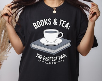 Books & Tea Shirt, Tea Lover Gift, Tea Lover Shirt, Drink Tea Read Books Shirts, Gift For Mom, Book Lovers Gift, Love Reading Gifts, Books