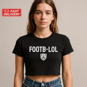 Crop Tee for Football Fans - Footb-LOL Women&#39;s Baby Tee, Football Shirt, Sports Crop Top, Funny Athletic T-Shirt, Sporty Graphic Tee