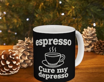 Cure My Depresso Espresso Mug, Funny Sarcastic Coffee Cup, Small Ceramic Espresso Cup, Relatable Mental Health Gift, Cute Caffeine Mug