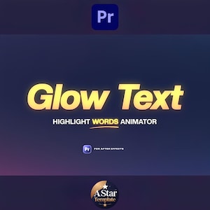 May include: A digital graphic with the words "Glow Text" in a glowing yellow font, with the text "HIGHLIGHT WORDS ANIMATOR" below. A blue square with "Pr" is in the top left corner. The bottom right corner has a logo with the text "A Star Template".
