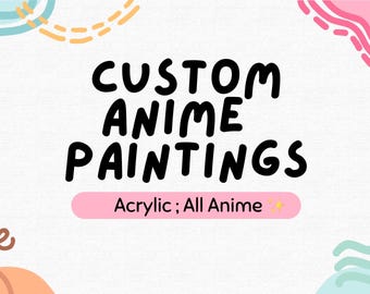 Custom Anime Acrylic Paintings