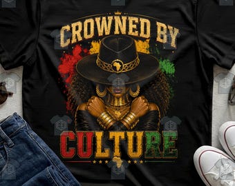 Crowned By Culture Empowered Black Woman Apparel