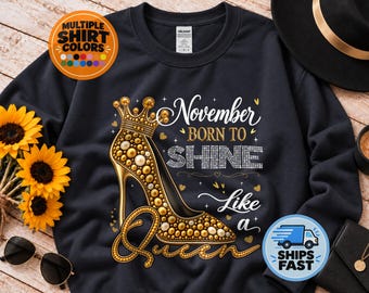 November födelsedag drottning skjorta, Born to Shine Like a Queen guld pärla stiletttröja, personlig månad, ålder på ryggen gåva