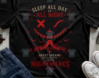 Sleep All Day Up All Night I Prefer Nightmares Spooky Horror Halloween Tee