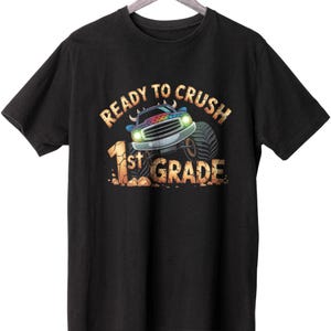 Ready to Crush 1st Grade Shirt – Back to School Monster Truck Tee – First Day 1st Grade Shirt – Boy School Shirt Digital PNG