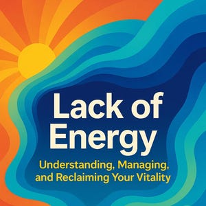 Lack of Energy Reclaim Your Vitality and Boost Your Health
