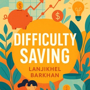 Difficulty Saving: Practical Guide to Building Strong Saving Habits | Personal Finance eBook