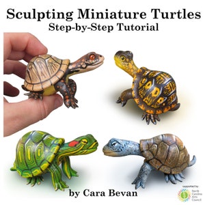 May include: Image of four miniature turtle sculptures in various colors. The turtles have detailed shells and realistic features. The image includes the text "Sculpting Miniature Turtles Step-by-Step Tutorial" and "by Cara Bevan."