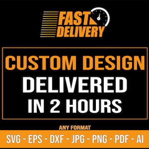 Custom Design in 2 Hours, Custom SVG Png, Convert Image to svg , Custom Cut File for Cricut, Custom Vector dxf File, Personalized Design