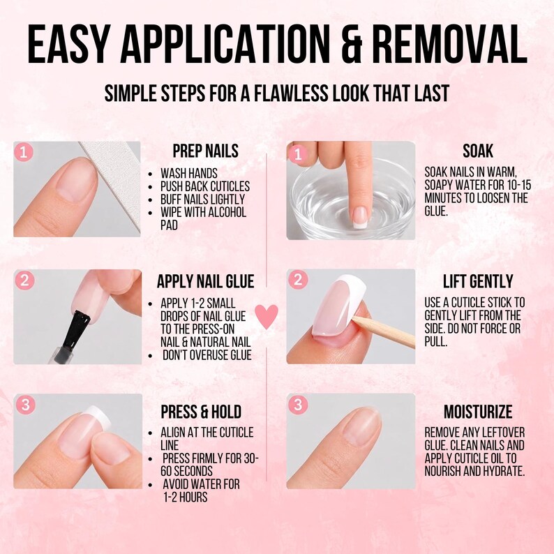 May include: An instructional infographic titled EASY APPLICATION & REMOVAL with simple steps for a flawless look that last. The left side details prep, glue application, and pressing. The right side details soaking, lifting, and moisturizing nails.