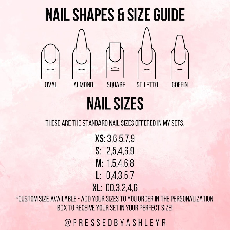 May include: A guide for nail shapes and sizes, featuring illustrations of oval, almond, square, stiletto, and coffin nail shapes. Includes standard nail sizes: XS, S, M, L, and XL. Text reads: "NAIL SHAPES & SIZE GUIDE" and "NAIL SIZES".