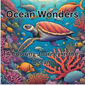 Ocean Wonders Coloring Book – 42 Pages of Sharks, Dolphins, Whales Sea Life – Printable PDF for Adults & Kids
