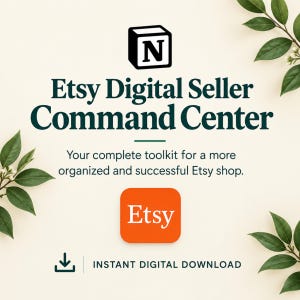 May include: A digital product graphic titled Etsy Digital Seller Command Center with a Notion logo, an Etsy app icon, and the text: Your complete toolkit for a more organized and successful Etsy shop. Includes an instant digital download icon.