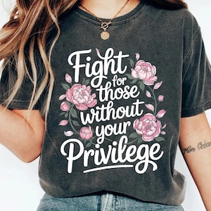 Fight For Those Without Your Privilege Png, Women Resist Floral Design, Racial Equality Design, Anti Racism Png, Feminist Social Activist