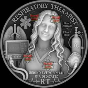 May include: A circular grey medallion featuring a respiratory therapist, lungs, a medical monitor, and an oxygen tank. Text includes RESPIRATORY THERAPIST, INHALE COURAGE EXHALE DOUBT, and BEHIND EVERY BREATH IS A DEDICATED RT with an EKG line graphic.