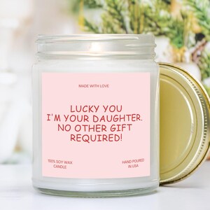 Funny Mom Candle - Gifts for Mom from Daughter, Birthday Gift for Mom, Christmas Gift, Mother's Day Gift, Having Me as a Daughter Candle
