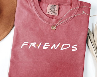 Comfort Colors® Friends shirt,Friends Shirt,Friends Trip ,Trendy Friends Fanshirt,Friends, Gift,  Friends Themed Shirt