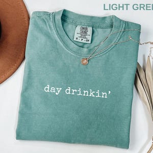 Day Drinkin Comfort Colors® Shirt, Drinking Shirt, Day Drinking Shirt, Vacation Shirt,Summer Shirt, Trendy Shirt for Her, Party Shirt