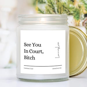 See You In Court, Bitch Scented Soy Candle, Funny Lawyer Gift, Law School Graduation Candle, Future Lawyer Gift, Bar Exam Gift, Gift for Her