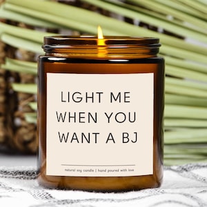 Light Me When You Want A BJ soy candle, Birthday Gift For Boyfriend, Anniversary Gift For Husband, Valentine&#39;s Day Gift