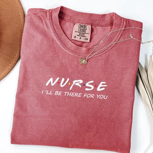 Comfort Colors® Nurse Friends T-Shirt, Nurse Shirt, Nursing T Shirt, Nursing School Gift, Nurse Friends, Nurse Gift, Nurses, RN Shirt