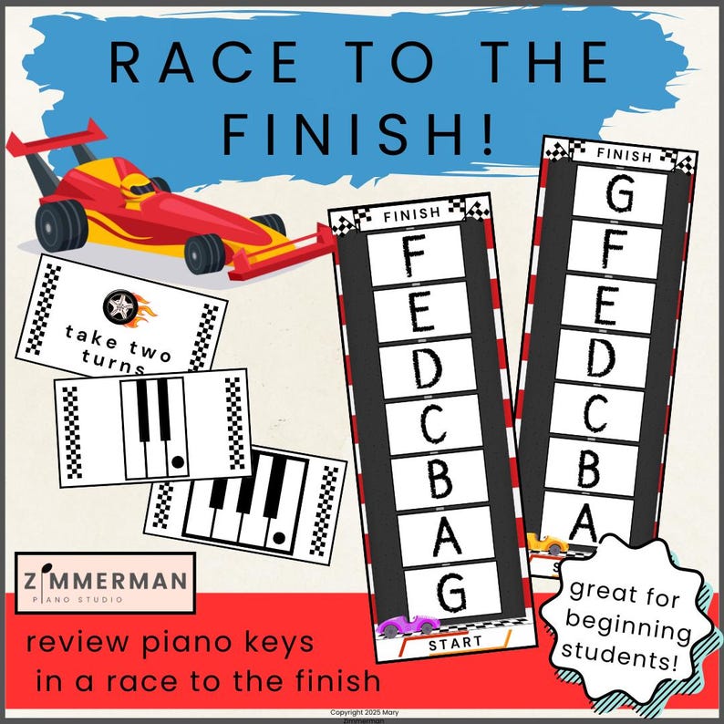 May include: A colorful educational game titled "Race to the Finish!" features a red and yellow race car, piano key cards, and race tracks labeled with musical notes. The text says "great for beginning students!" and "review piano keys in a race to the finish".
