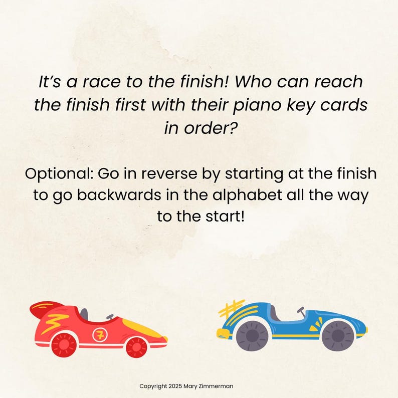 May include: A whimsical illustration features a red race car with yellow accents and a blue race car with yellow accents. Text reads, "It's a race to the finish!" and "Who can reach the finish first with their piano key cards in order?"