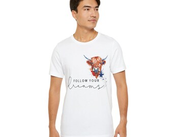 Follow Your Dreams Cow T-Shirt, Inspirational Tee, Animal Lover Gift, Motivational Shirt, Unisex Jersey, Summer Fashion
