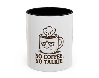 Funny Accent Coffee Mug - No Coffee, No Talkie - Cute Gift for Coffee Lovers - Office Mug, Tea Cup, Gift for Her, Birthday Present