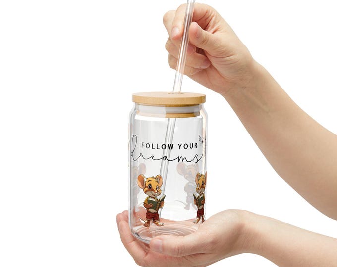 Inspirational Sipper Glass, Follow Your Dreams, Motivational Drinkware, Cute Mouse Illustration, Kids Party Favors, Eco-friendly Cup, Ideal