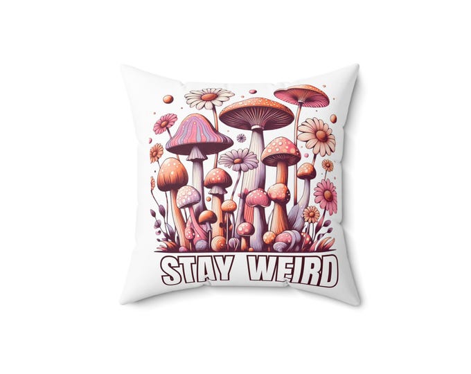 Stay Weird and Be Kind Square Pillow | Cozy Home Decor, Gift for Friends, Inspirational Quote Pillow, Boho Decor, Unique Cushion