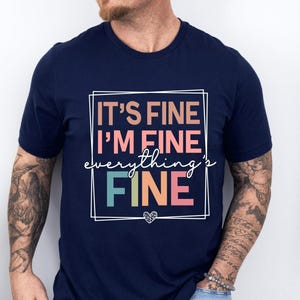 It&#39;s Fine I&#39;m Fine Everything is Fine Shirt, Introvert Tee, Funny Shirt, Sarcastic Shirt, I&#39;m Fine, Everything is Fine Shirt, Mental Shirt
